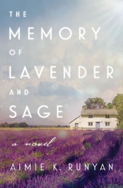 Cover for Aimie K. Runyan · The Memory of Lavender and Sage (Paperback Book) (2024)