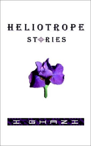 Cover for I. Ghazi · Heliotrope Stories (Paperback Book) (2002)