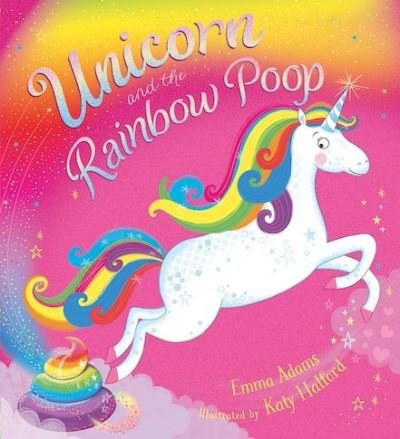 Cover for Emma Adams · Unicorn And The Rainbow Poop (Bb) [Edizione: Regno Unito] (Book) (2019)