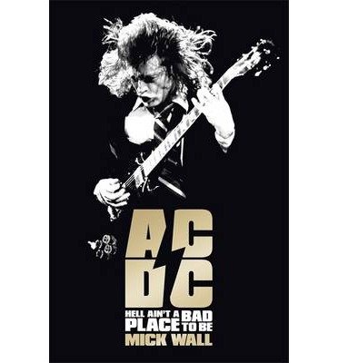 Cover for Mick Wall · AC/DC: Hell Ain't a Bad Place to Be (Paperback Bog) (2013)