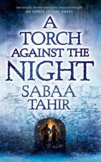 Cover for Sabaa Tahir · A Torch Against the Night (An Ember in the Ashes) (Buch) (2016)