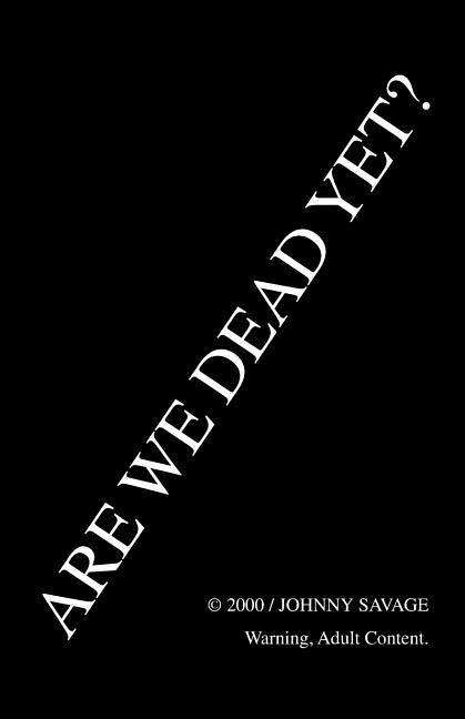 Cover for Johnny Savage · Are We Dead Yet? (Paperback Book) (2006)