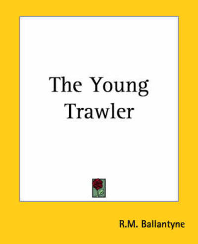 Cover for R.m. Ballantyne · The Young Trawler (Paperback Book) (2004)