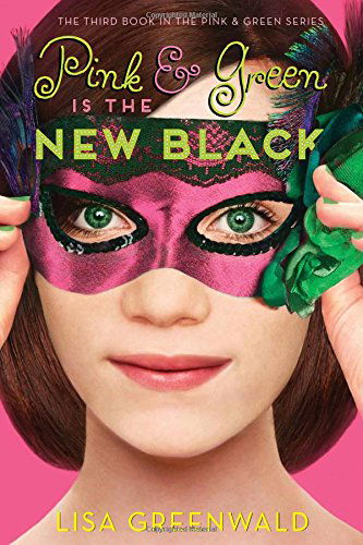 Cover for Lisa Greenwald · Pink &amp; Green Is the New Black (Hardcover Book) (2014)