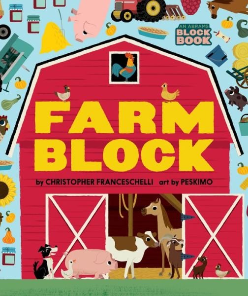 Farmblock (An Abrams Block Book) - An Abrams Block Book - Christopher Franceschelli - Books - Abrams - 9781419738258 - October 1, 2019