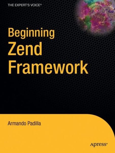 Cover for Armando Padilla · Beginning Zend Framework (Paperback Bog) [1st edition] (2009)