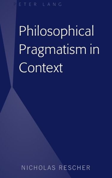 Cover for Nicholas Rescher · Philosophical Pragmatism in Context (Gebundenes Buch) [New edition] (2018)