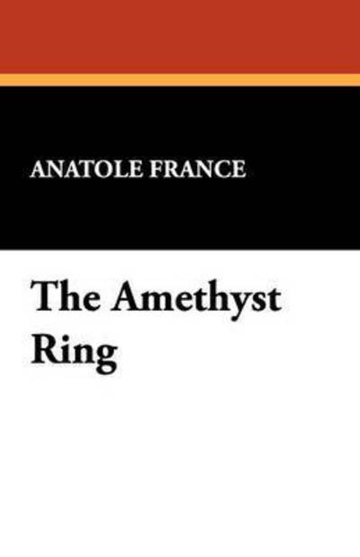 Cover for Anatole France · The Amethyst Ring (Paperback Book) (2024)