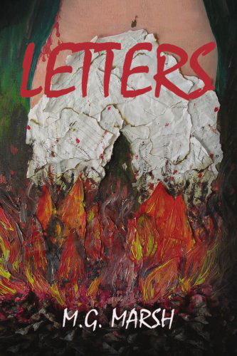 Letters - M.g. Marsh - Books - Xlibris - 9781436328258 - July 25, 2008