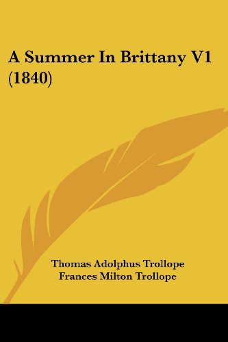 Cover for Thomas Adolphus Trollope · A Summer in Brittany V1 (1840) (Paperback Book) (2008)