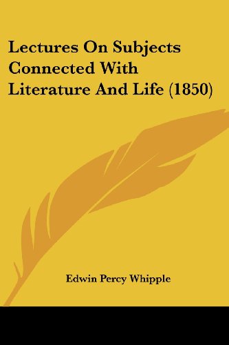 Cover for Edwin Percy Whipple · Lectures on Subjects Connected with Literature and Life (1850) (Paperback Book) (2008)