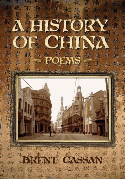 A history of China - Brent Cassan - Książki - BookSurge] - 9781439228258 - 20 sierpnia 2009