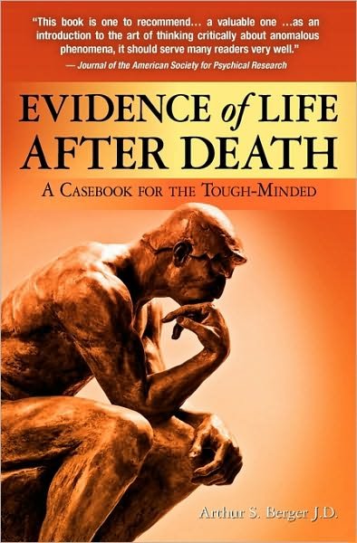 Cover for Arthur S Berger J D · Evidence of Life After Death: a Casebook for the Tough-minded (Pocketbok) (2010)
