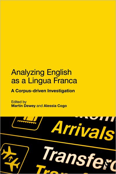 Cover for Alessia Cogo · Analysing English as a Lingua Franca: A Corpus-driven Investigation (Hardcover Book) (2012)