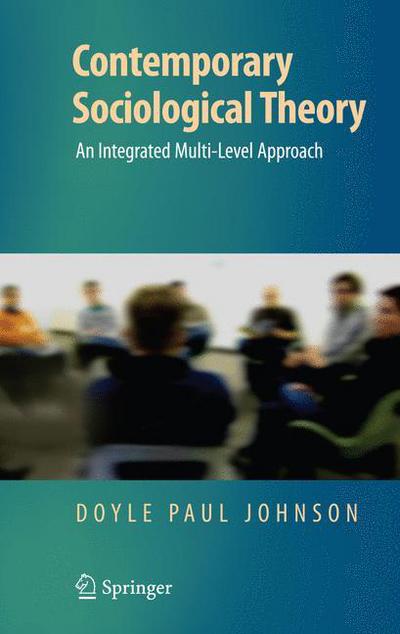 Cover for Doyle Paul Johnson · Contemporary Sociological Theory: An Integrated Multi-Level Approach (Paperback Book) [Softcover reprint of hardcover 1st ed. 2008 edition] (2010)