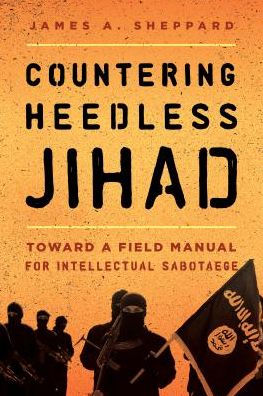 Cover for James A. Sheppard · Countering Heedless Jihad (Paperback Book) (2017)