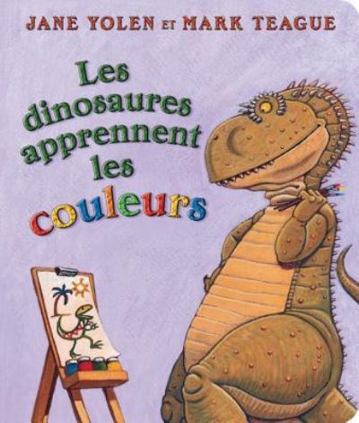 Les Dinosaures Apprennent Les Couleurs - Jane Yolen - Books - Scholastic - 9781443120258 - October 1, 2012