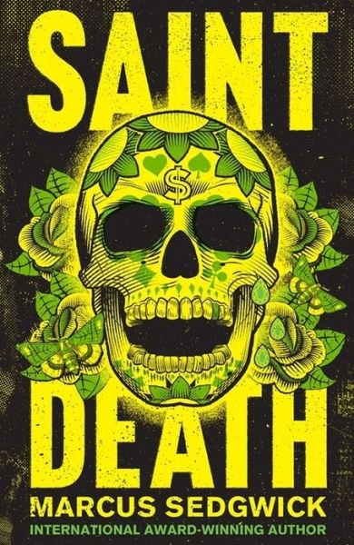 Cover for Marcus Sedgwick · Saint Death (Paperback Book) (2017)