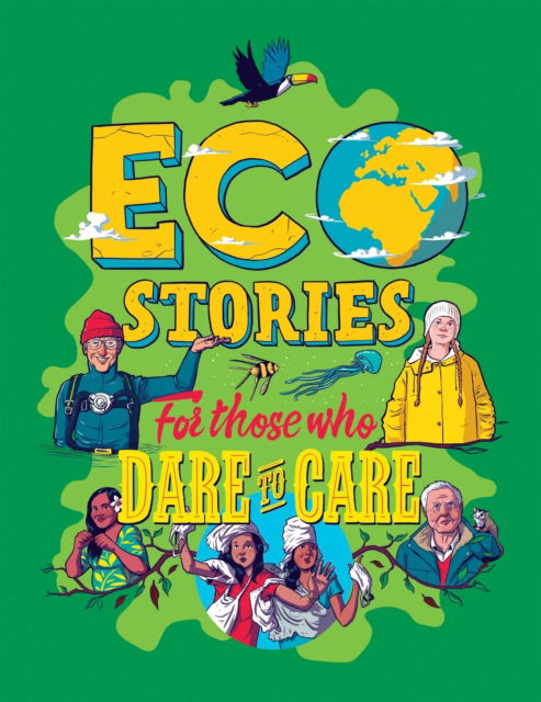 Eco Stories for those who Dare to Care - Ben Hubbard - Boeken - Hachette Children's Group - 9781445171258 - 13 april 2023