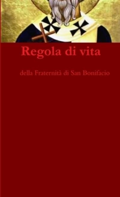 Cover for Fraternità Di San Bonifacio · Regola Di Vita (Taschenbuch) (2010)
