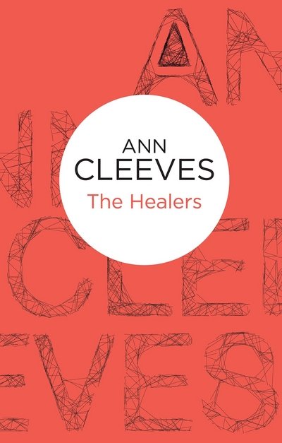 Cover for Ann Cleeves · Healers (N/A) (2013)