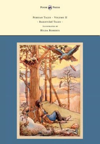 Cover for D L Lorimer · Persian Tales - Volume II - Bakhti R Tales - Illustrated by Hilda Roberts (Paperback Book) (2012)