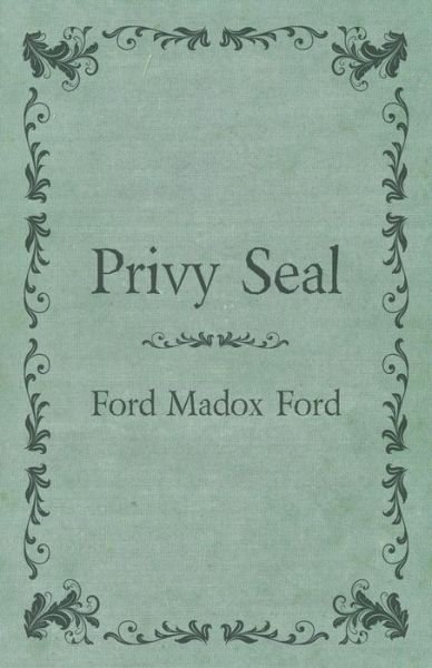 Cover for Ford Madox Ford · Privy Seal (Paperback Book) (2012)