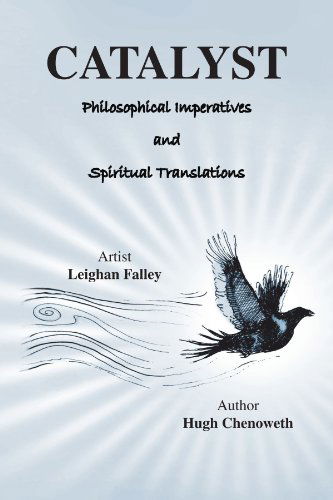 Cover for Hugh Chenoweth · Catalyst: Philosophical Imperatives and Spiritual Translations (Paperback Book) (2010)