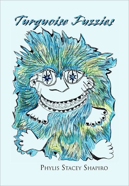 Cover for Phylis Stacey Shapiro · Turquoise Fuzzies (Pocketbok) (2010)