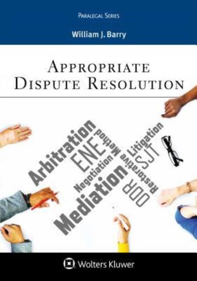 Alternative Dispute Resolution - William J. Barry - Books - Wolters Kluwer Law & Business - 9781454841258 - September 15, 2017