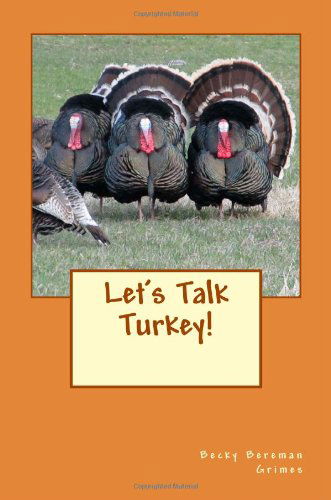 Cover for Becky Bereman Grimes · Let's Talk Turkey (Pocketbok) (2011)