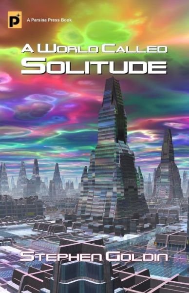 Stephen Goldin · A World Called Solitude (Pocketbok) (2011)