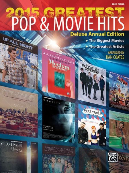 Cover for Dan Coates · 2015 Greatest Pop &amp; Movie Hits: the Biggest Movies * the Greatest Artists (Easy Piano) (Paperback Book) (2015)