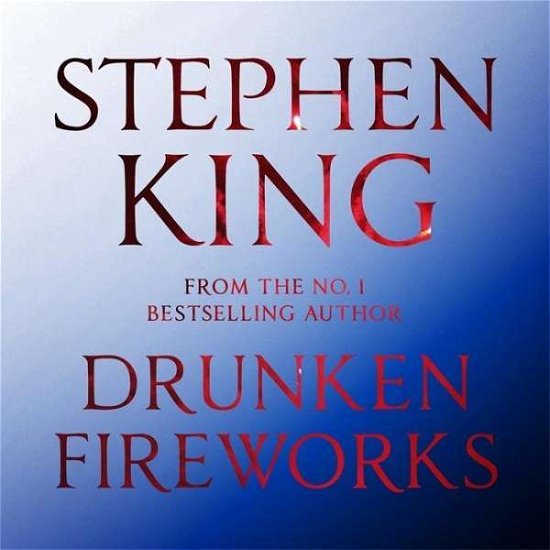 Cover for Stephen King · Drunken Fireworks (Hörbuch (CD)) [Unabridged edition] (2015)