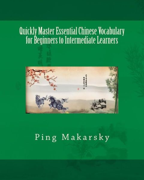 Cover for Ping Makarsky · Quickly Master Essential Chinese Vocabulary for Beginners to Intermediate Learners (Taschenbuch) (2014)