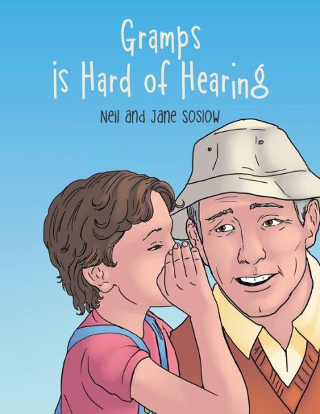 Cover for Soslow, Neil and Jane · Gramps is Hard of Hearing (Paperback Bog) (2015)