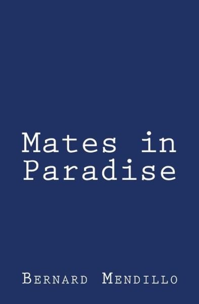 Cover for Bernard Mendillo · Mates in Paradise (Paperback Book) (2013)