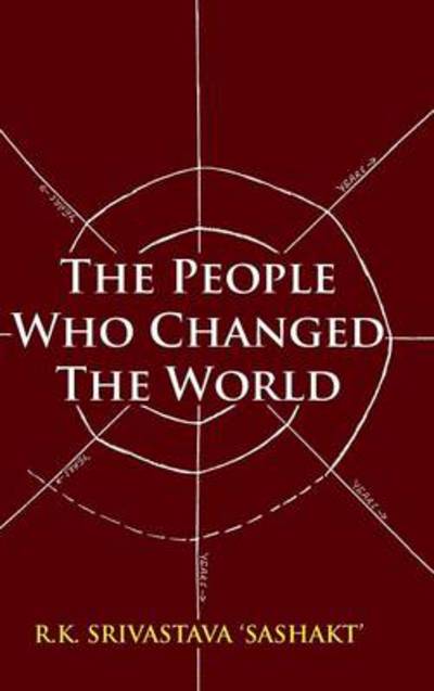 The People Who Changed the World - Sashakt - Books - Partridge Publishing - 9781482800258 - June 26, 2013