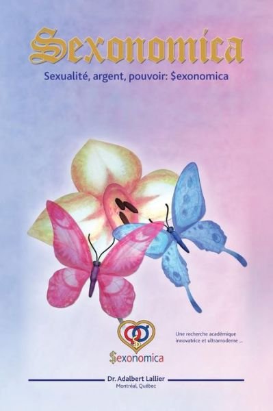 Cover for Adalbert Lallier · Sexonomica: Sexualité, Argent, Pouvoir: $exonomica (Paperback Bog) [French edition] (2013)