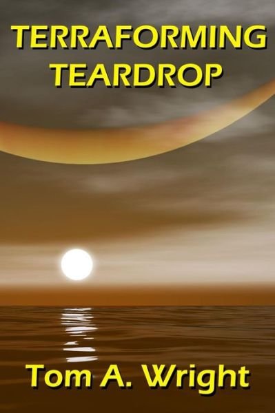 Cover for Tom a Wright · Terraforming Teardrop (Paperback Book) (2013)