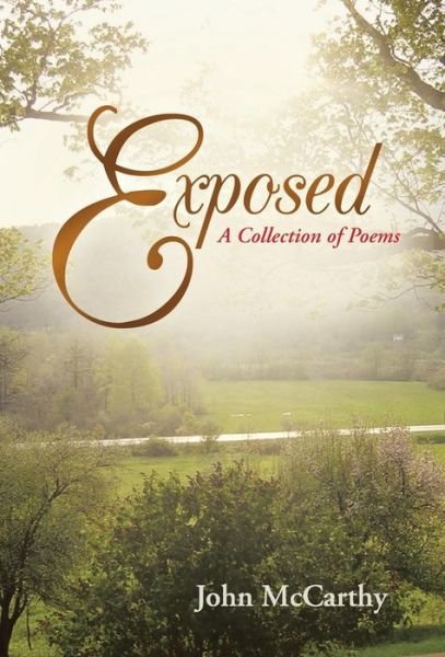 Cover for John Mccarthy · Exposed: a Collection of Poems (Hardcover Book) (2013)
