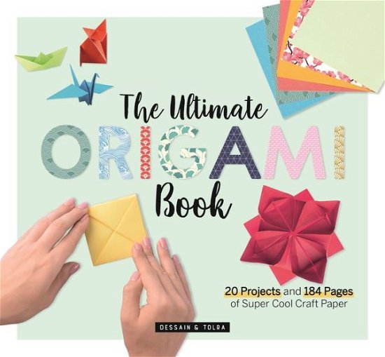 Cover for Larousse · The Ultimate Origami Book: 20 Projects and 184 Pages of Super Cool Craft Paper (Paperback Book) (2020)