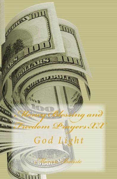 Cover for Marcia Batiste Smith Wilson · Money Blessing and Freedom Prayers Xx: God Light (Taschenbuch) (2014)