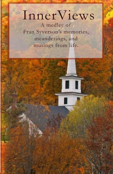 Cover for Fran Syverson · Innerviews: a Medley of Fran Syverson's Memories, Meanderings, and Musings from Life (Paperback Book) (2014)