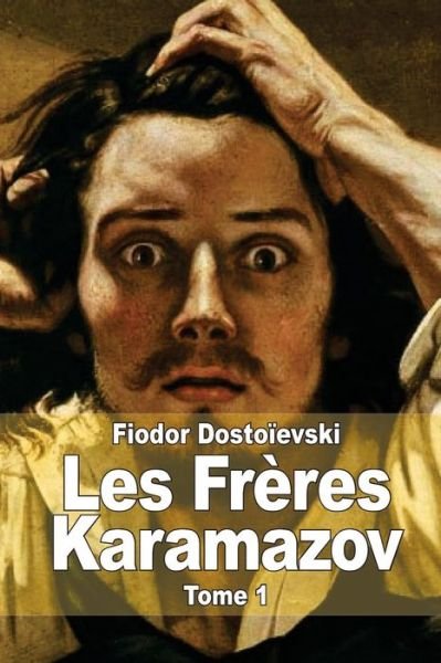 Cover for Fiodor Dostoievski · Les Freres Karamazov: Tome 1 (Taschenbuch) (2014)