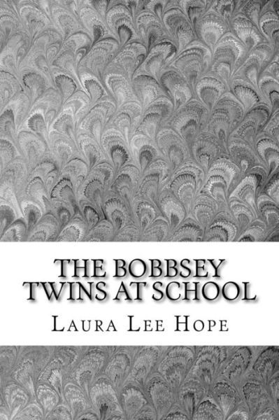 Cover for Laura Lee Hope · The Bobbsey Twins at School: (Laura Lee Hope Children's Classics Collection) (Paperback Bog) (2014)