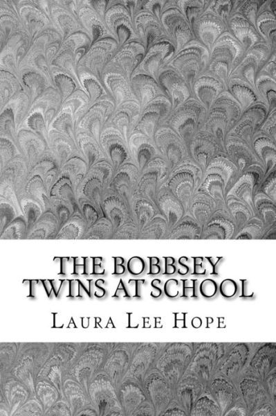 The Bobbsey Twins at School: (Laura Lee Hope Children's Classics Collection) - Laura Lee Hope - Livres - Createspace - 9781503268258 - 17 novembre 2014