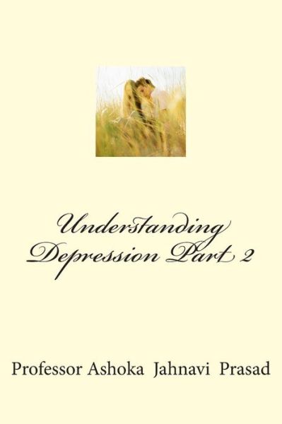 Cover for Ashoka Jahnavi Prasad · Understanding Depression Part 2 (Paperback Book) (2014)