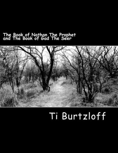 Cover for Ti Burtzloff · The Book of Nathan the Prophet and the Book of Gad the Seer: the Two Witnesses (Paperback Bog) (2015)