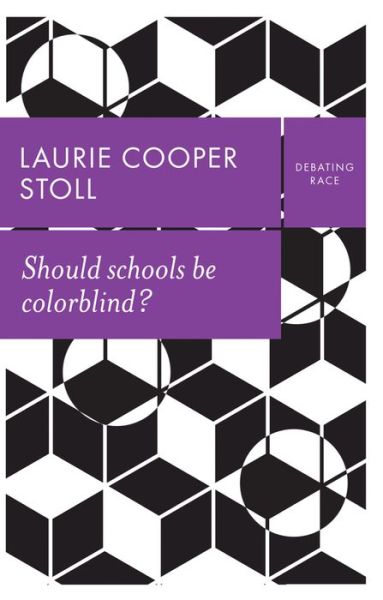 Cover for Laurie Cooper Stoll · Should schools be colorblind? (Hardcover Book) (2019)